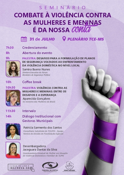 TCE-MS promove seminário sobre o enfrentamento à violência contra mulheres e meninas Veja a programação completa: