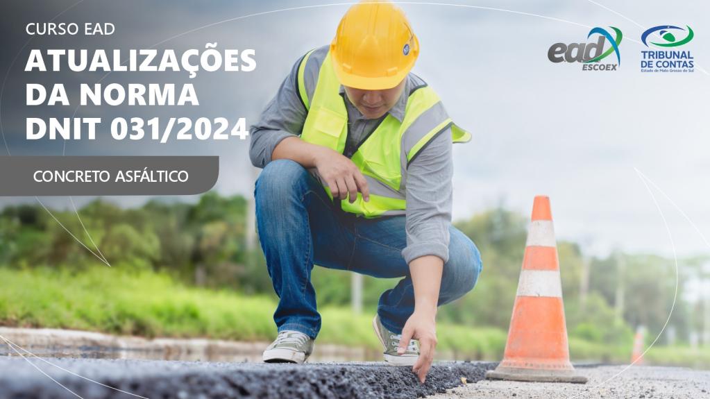 TCE-MS disponibiliza capacitação sobre atualizações da norma DNIT 031/2024 – Concreto Asfáltico